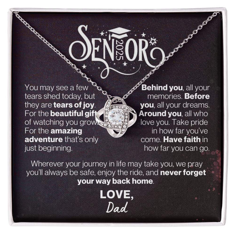 Graduate 2025, Love Dad - Have Faith and Never Forget Your Way Back Home---Love Knot Necklace GS1507