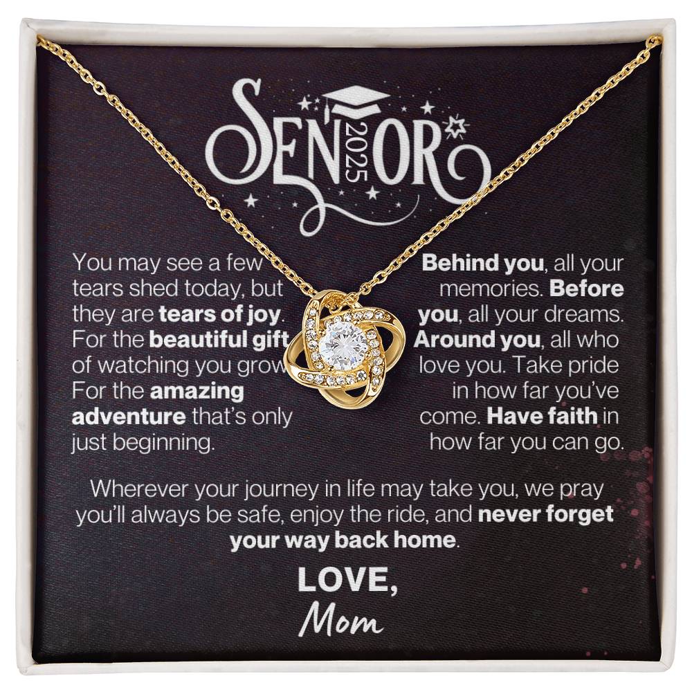 Graduate 2025, Love Mom - Have Faith and Never Forget Your Way Back Home---Love Knot Necklace GS1506