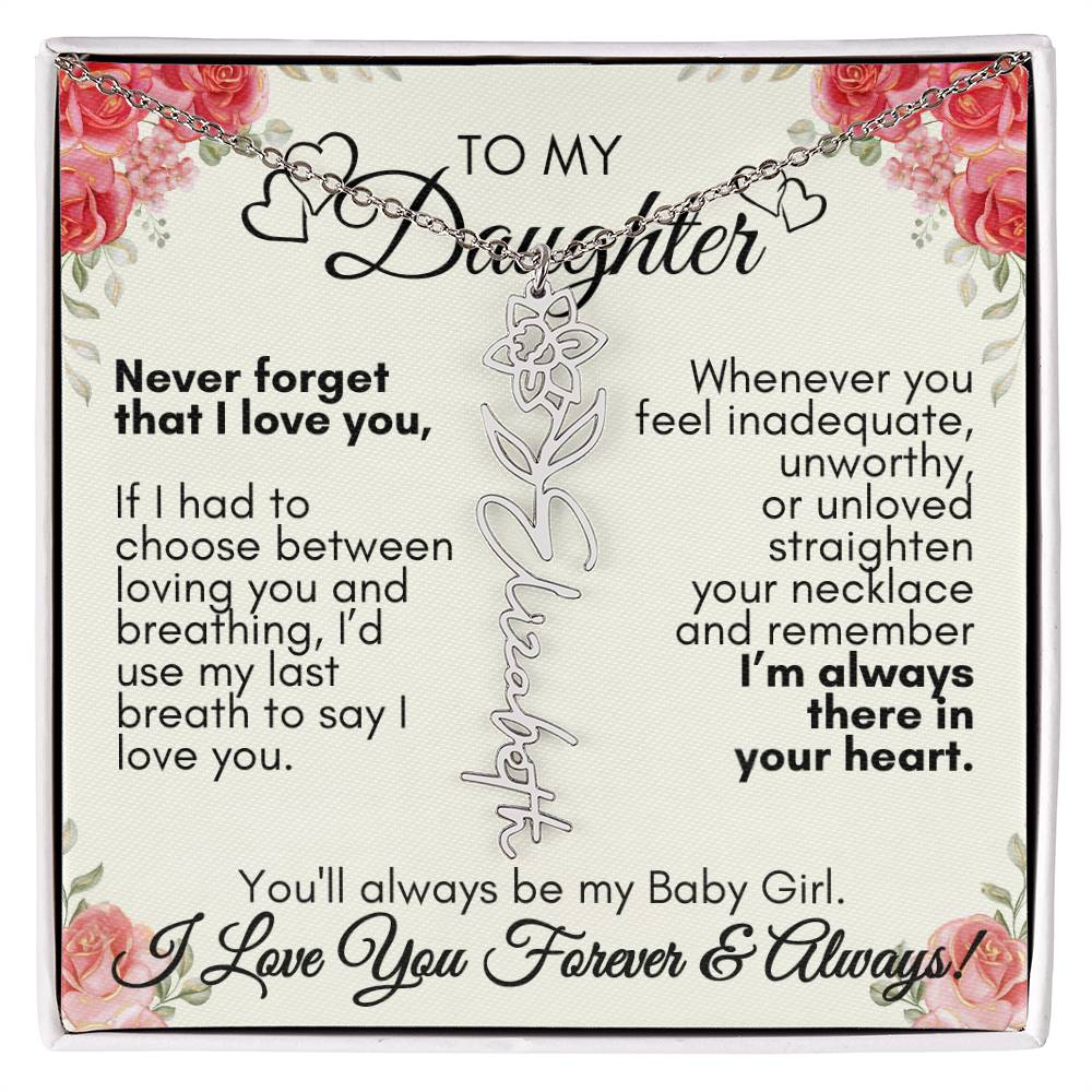 Personalized To My Daughter, You'll always be my baby girl---Flower Name Necklace, GS1312