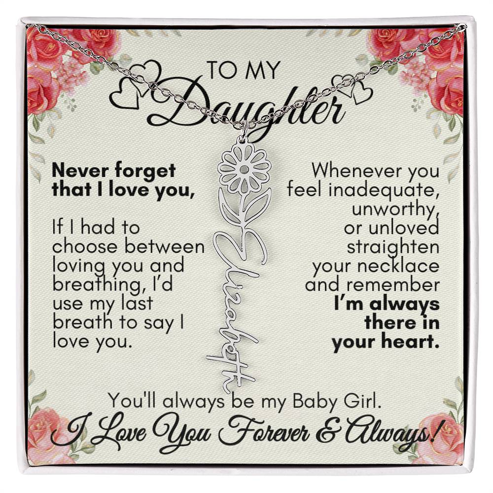 Personalized To My Daughter, You'll always be my baby girl---Flower Name Necklace, GS1312