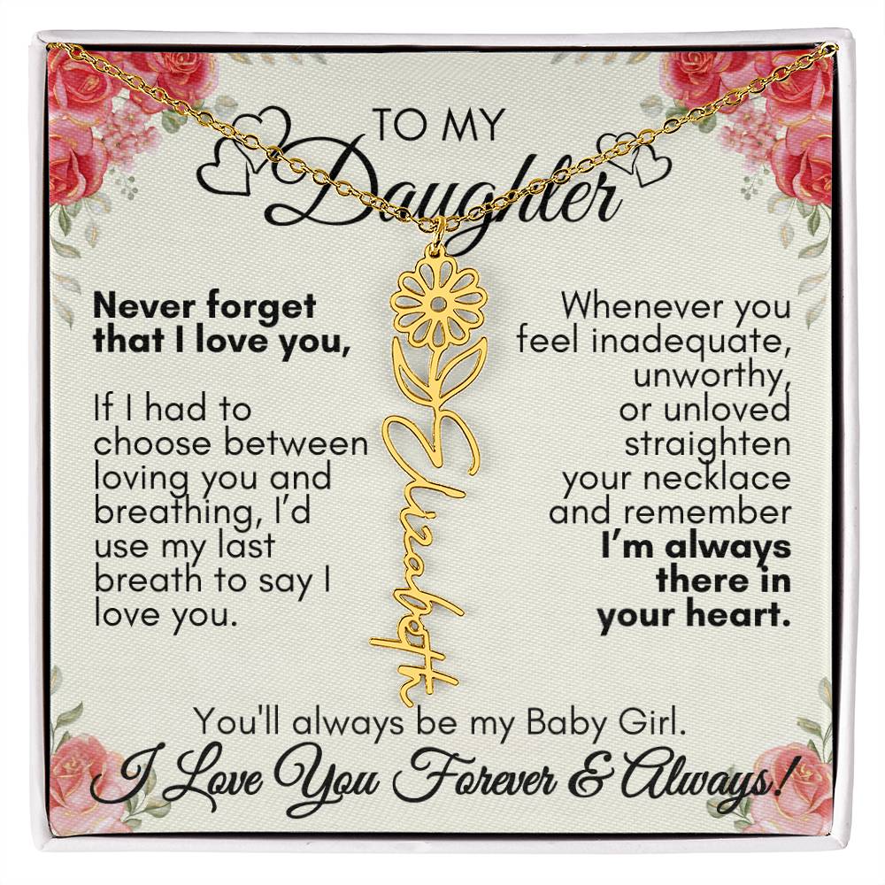 Personalized To My Daughter, You'll always be my baby girl---Flower Name Necklace, GS1312