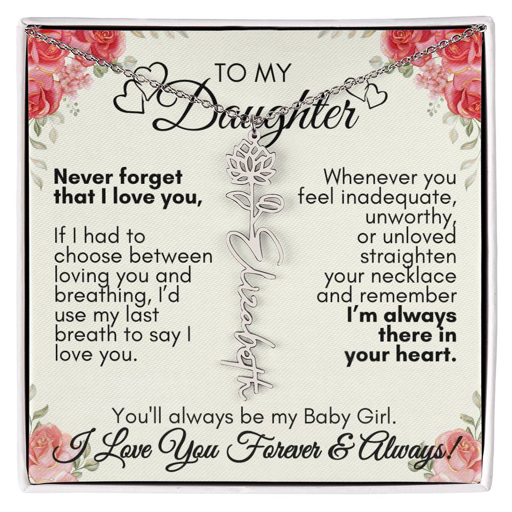 Personalized To My Daughter, You'll always be my baby girl---Flower Name Necklace, GS1312